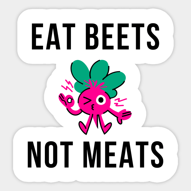 Eat Beets Not Meats Sticker by merysam